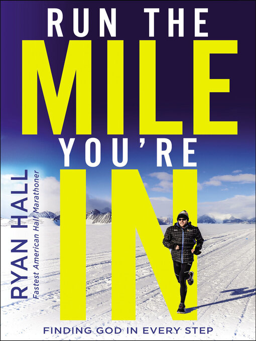 Title details for Run the Mile You're In by Ryan Hall - Available